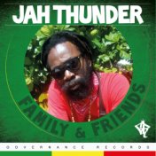 Jah Thunder, Family and Friends