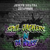 SOUL JACKERS IN DA HOUSE