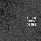 Freed from Desire