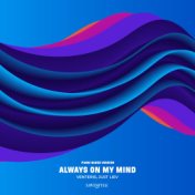 Always On My Mind (Piano Dance Version)