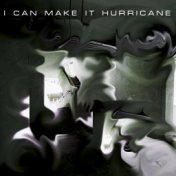 I Can Make It Hurricane