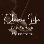 Classic Life - The Fourth Movement