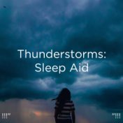 !!!" Thunderstorms: Sleep Aid "!!!