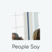 People Say