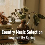 Country Music Selection Inspired By Spring