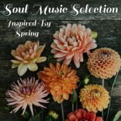 Soul Music Selection Inspired By Spring