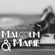 Inspired By The Film "Malcolm & Marie"