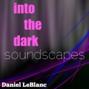 Into the Dark Soundscapes