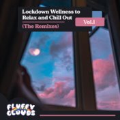 Lockdown Wellness to Relax and Chill Out (The Remixes), Vol. 1