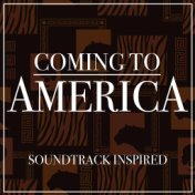 Coming To America (Soundtrack Inspired)