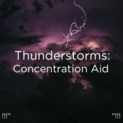 !!!" Thunderstorms: Concentration Aid "!!!