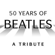 50 Years of Beatles - A Tribute