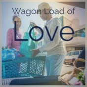 Wagon Load of Love