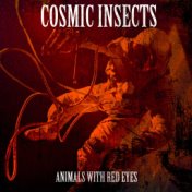 Cosmic Insects