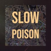 Slow Poison