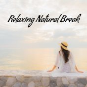 Relaxing Natural Break – Soothing Sounds for Relax and Rest