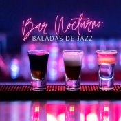 Bar Nocturno (Baladas de Jazz Suave y Lento, Música de Fondo Relajante, Ambiente Acogedor en el Bar, Cafetería, Restaurante)