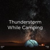 !!!" Thunderstorm While Camping "!!!