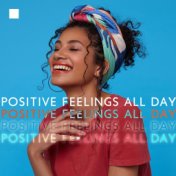 Positive Feelings All Day – Soothing and Smooth Jazz Instrumental Music for Chill