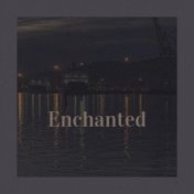 Enchanted