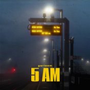 5 AM