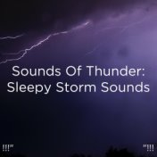 !!!" Sounds Of Thunder: Sleepy Storm Sounds "!!!