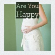 Are You Happy