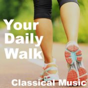 Your Daily Walk Classical Music