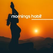 Mornings Habit - Relaxing Yoga, Stretch and Concentration, Soothing Time for You
