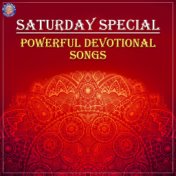 Saturday Special - Powerful Devotional Songs