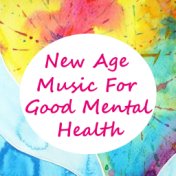 New Age Music For Good Mental Health