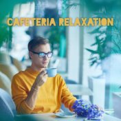 Cafeteria Relaxation (Zone of Smooth Instrumental Jazz Melodies)