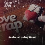 Jealous Loving Heart
