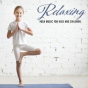 Relaxing Yoga Music for Kids and Children