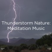 !!!" Thunderstorm Nature: Meditation Music "!!!