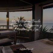 60 Pistas en Bucle Para la Relajación y Meditación Zen