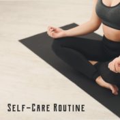 Self-Care Routine – Ambient and Relaxing New Age Music Collection for Daily Revitalize Rituals