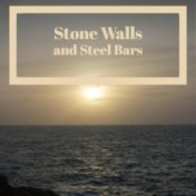 Stone Walls and Steel Bars