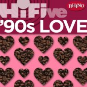 Rhino Hi-Five: '90s Love
