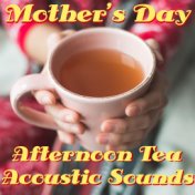 Mother's Day Afternoon Tea Acoustic Sounds