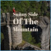 Sunny Side Of The Mountain