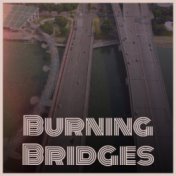 Burning Bridges