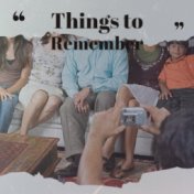 Things to Remember