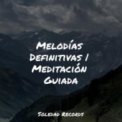 Melodías Definitivas | Meditación Guiada