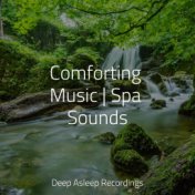 Comforting Music | Spa Sounds