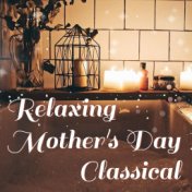 Relaxing Mother's Day Classical
