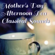 Mother's Day Afternoon Tea Classical Sounds