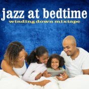 Jazz at Bedtime - Winding down Mixtape