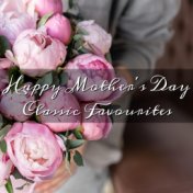 Happy Mother's Day Classic Favourites