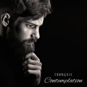 Tranquil Contemplation – Meditative Sounds for Total Relaxation